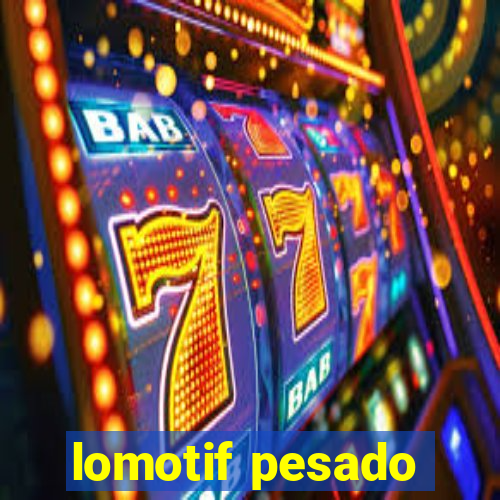 lomotif pesado